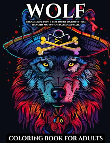 Wolf Coloring Book For Adults: Colouring Pages For Adults: 30 Unique and Funny Patterns: Mandalas for Adults to Color: A Gift for Every Occasion: For Wolf Lovers