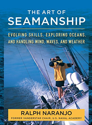 The Art of Seamanship: Evolving Skills, Exploring Oceans, and Handling Wind, Waves, and Weather (English Edition)