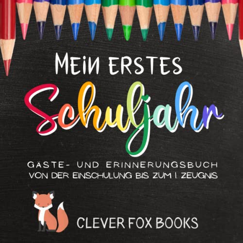 Mein erstes Schuljahr: Gäste- und Erinnerungsbuch von der Einschulung bis zum ersten Zeugnis: Erinnerungsalbum, Gästebuch, Fotoalbum und Freundebuch ... ein liebevolles Geschenk zum ersten Schultag