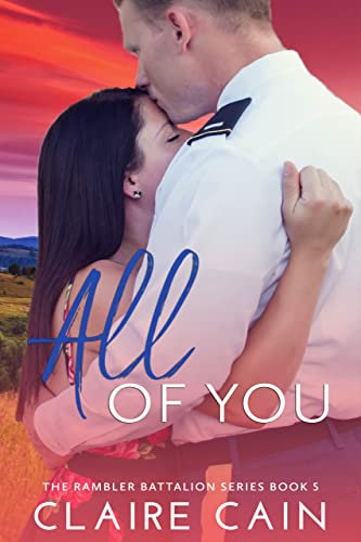 All of You: A Sweet Military Romance (The Rambler Battalion Series Book 5) (English Edition)