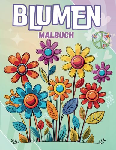 Blumen-Malbuch für Erwachsene: Erlebe Die 80er Jahre Mit Unseren Vintage-Blumen