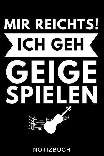 MIR REICHTS! ICH GEH GEIGE SPIELEN NOTIZBUCH: A5 WOCHENPLANER für Violinisten | Geige Violine Buch | Geigenbuch für Anfänger Erwachsene Kinder | Violinenspieler | Geigenbuch | Geigenlehrer