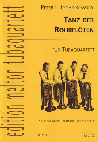 Tanz der Rohrflöten. Aus der Ballettsuite (edition melton tubaquartett)