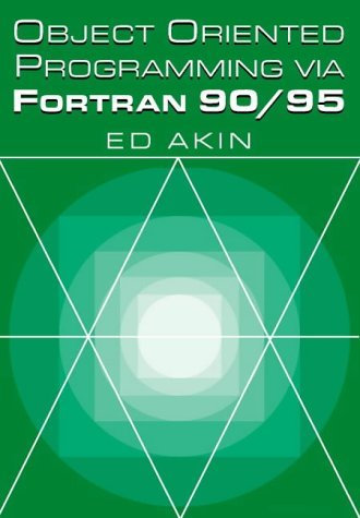 [(Object-Oriented Programming via Fortran 90/95 )] [Author: Ed Akin] [Aug-2010]