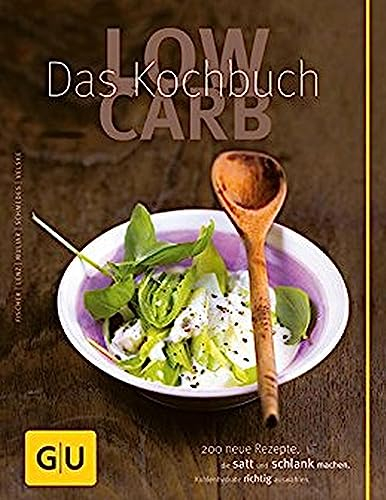 Low Carb - Das Kochbuch (GU Low Carb) (German Edition)