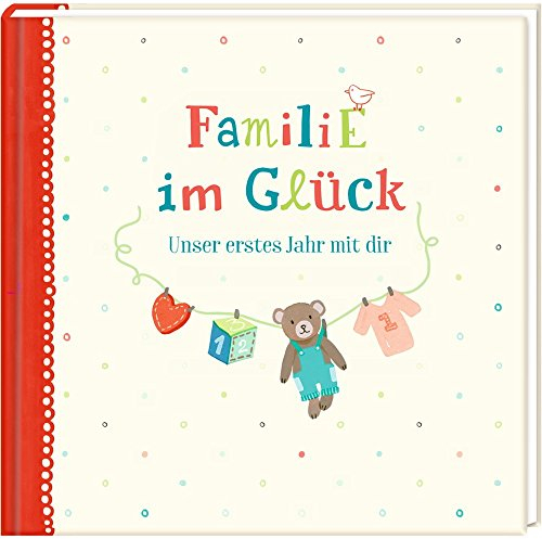 Eintragalbum - Familie im Glück: Unser erstes Jahr mit dir