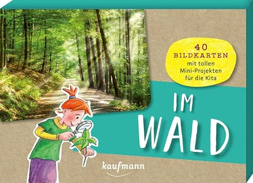 Im Wald: 40 Bildkarten mit tollen Mini-Projekten für die Kita (40 Bildkarten für Kindergarten, Kita etc.: Praxis- und Spielideen für Kinder)