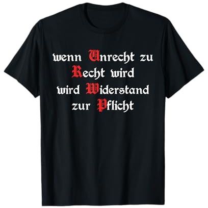 Wenn unrecht zu Recht Wird Wird Widerstand zur Pflicht T-Shirt