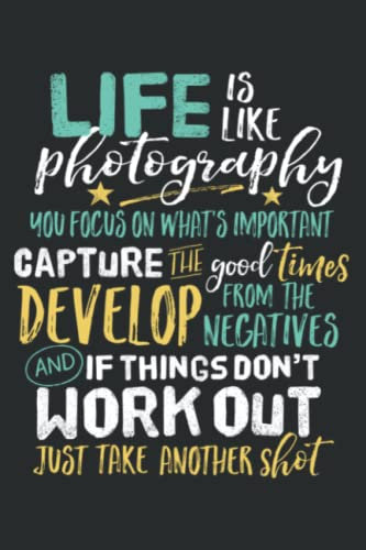 Inspirational Photographer Quote Life Is Like Photography: Wide Ruled Line Paper, 120 Pages, 6 x 9 Inches, Lined Notebook Journal for Work, School and College Supplies
