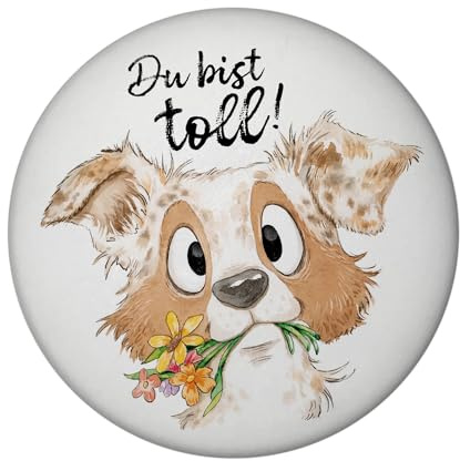 Hund Magnet rund rund mit Spruch Du bist toll Ideal für Hundemensch Welpe-Liebhaber Aussie-Fans Mit Blumen-Dekor