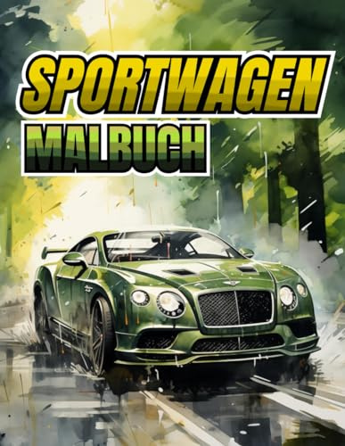 Sportwagen Malbuch: Malbuch Autos Für Autoliebhaber, Jungen Und Erwachsene