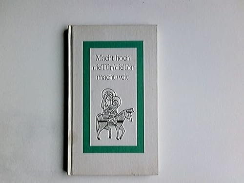 Macht hoch die Tür, die Tor macht weit : Gedichte u. Prosa zu Weihnachten.