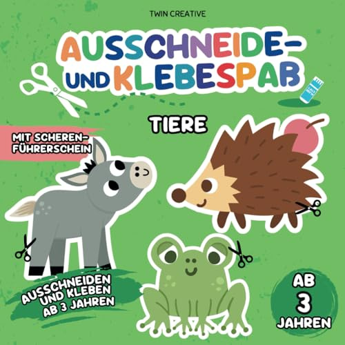 Ausschneide- und Klebespaß ab 3 Jahren: TIERE | Ausschneiden und Kleben: Schneiden & Basteln lernen | Bastelbuch mit Scherenführerschein | 21 x 21 cm (Schneiden und Kleben ab 3 Jahren)