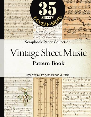 SCRAPBOOK PAPER COLLECTION - Vintage Sheet Music Pattern Book: 35 Double-Sided Booklet, 8.5x11 inches, 72 Color pages