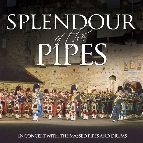 Massed Pipes & Drums - Splendour Of The Pipes