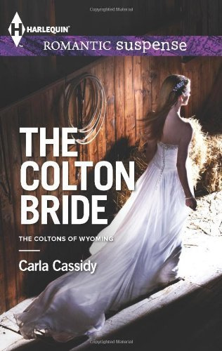 The Colton Bride (Harlequin Romantic Suspense) by Cassidy. Carla ( 2013 ) Mass Market Paperback