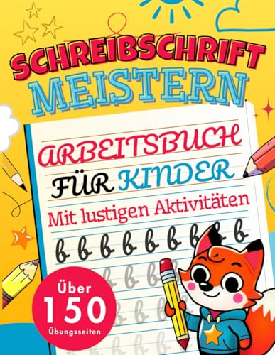 Schreibschrift Meistern: Arbeitsbuch für Kinder mit lustigen Aktivitäten: Lustiges Schreibübungsheft mit über 150 Seiten zum Buchstaben-, Wort- und ... – ideal für Kinder im Alter von 6–12 Jahren