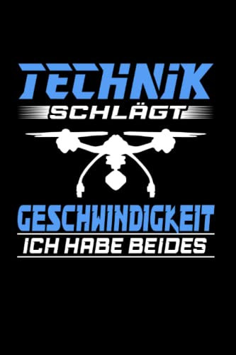 Technik Schlägt Geschwindigkeit Ich Habe Beides: Drohne Notizbuch super Notizblock, Notizheft für Drohnenpilot und Drohnenbesitzer für das FPV Drone ... Skizzenbuch und Aufzeichnungen als Geschenk