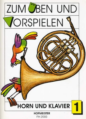 Friedrich Hofmeister Musikverlag GmbH ZUM UEBEN + VORSPIELEN 1 - arrangiert für Waldhorn - Klavier [Noten/Sheetmusic] Komponist: Philipp GERD