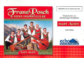 Franz Posch und seine Innbrüggler : Habt Acht Notenausgabe 2 Posaunen in b/c, Klarinette 2 Flügelhörner und Bass Stimmen