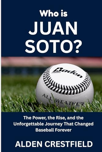 Who Is Juan Soto?: The Power, the Rise, and the Unforgettable Journey That Changed Baseball Forever
