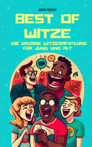 Best of Witze: Die große Witzesammlung für Jung und Alt: für Kinder geeignet