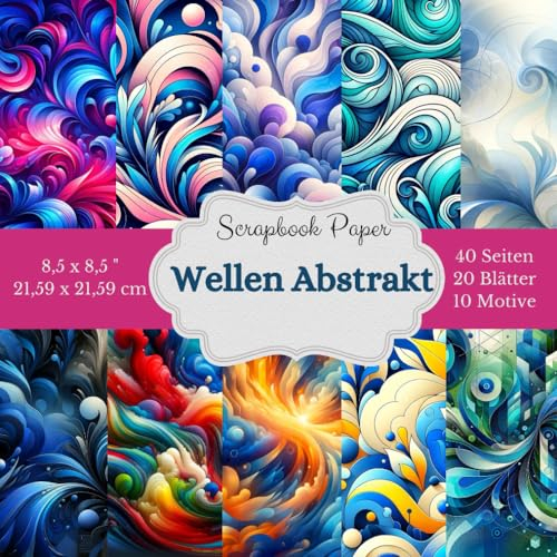 Scrapbook Papier Kollektion Wellen Abstrakt - 40 Seiten voller dynamischer Leichtigkeit: Verleihen Sie Ihren Scrapbooking-Projekten einen ... Papierkollektion im abstrakten Wellen-Design!
