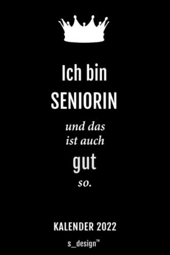 Kalender 2022 für Senioren / Seniorin / Rentner / Rentnerin: Wochenplaner / Tagebuch / Journal für das ganze Jahr: Platz für Notizen, Planung / Planungen / Planer, Erinnerungen und Sprüche