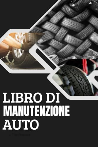 Libretto di Manutenzione Auto: Libretto di Cambio Olio di Veicoli e Automobili