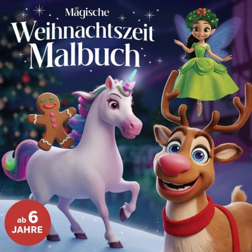 Magische Weihnachten Ausmalbuch für Kinder ab 6 Jahren mit 50 wunderschönen Ausmalbildern