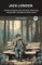 Jack London : Novels and Stories : Call of the Wild / White Fang / The Sea-Wolf / Klondike and Other Stories