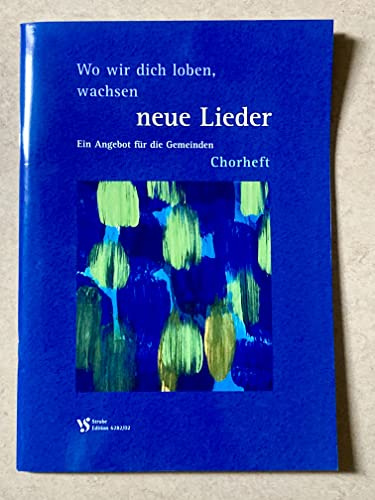 Wo wir dich loben wachsen neue Lieder: Chorheft 1