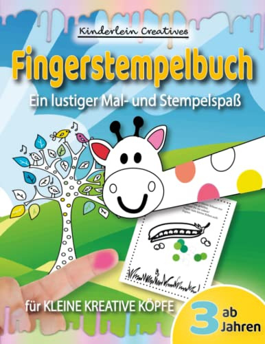 Fingerstempelbuch: Ein lustiger Mal- und Stempelspaß für kleine kreative Köpfe ab 3 Jahren