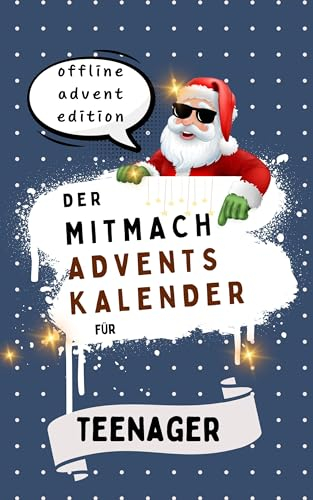 DER MITMACH ADVENTS KALENDER für Teenager - offline advent edition