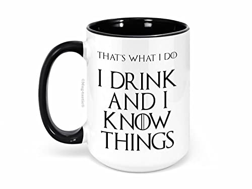 I Drink and I Know Things (That's What I Do) - Large 15 Ounce El Grande - Funny Ceramic Coffee Mug