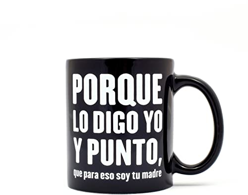Miss Miserable - taza de café de cerámica con mensaje Porque lo digo yo y punto