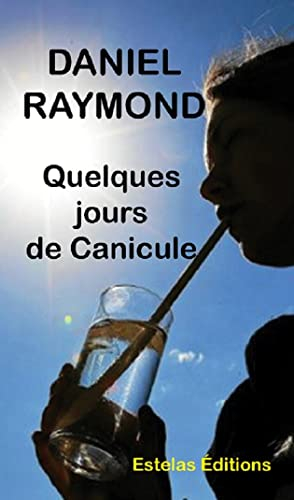 Quelques Jours de Canicule (French Edition)