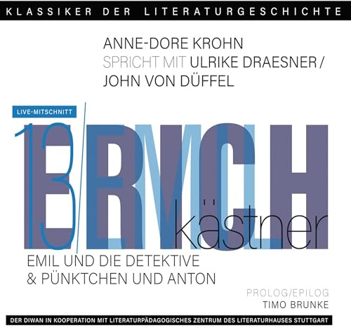 Ein Gespräch über Erich Kästner - Pünktchen und Anton + Emil und die Detektive: Klassiker der Literaturgeschichte, Band 13