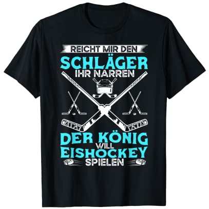Reicht Mir Den Schläger Eishockeyspieler Spruch Eishockey T-Shirt