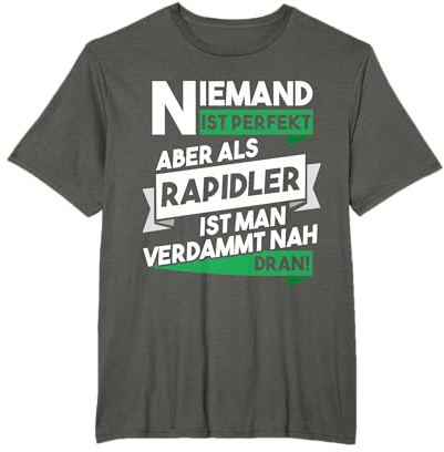 Niemand ist perfekt Aber als Rapidler nah dran Geschenk T-Shirt
