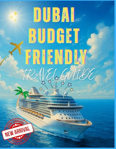 Dubai Budget Friendly Travel Guide: +Gallery book included +Low budget traveling +Tips for a better stay