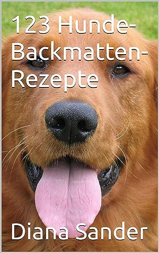 123 Hunde-Backmatten-Rezepte