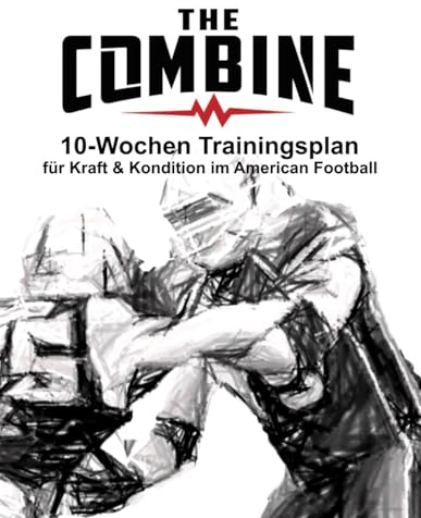 The Combine: 10-Wochen Trainingsplan für Kraft und Kondition im American Football