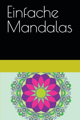 Einfache Mandalas: für jeden Tag