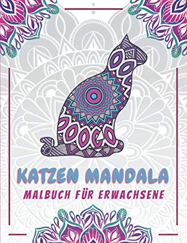 Katzen Mandala Malbuch für Erwachsene: Ausmalen Für Erwachsene Katzen | Katzen Malbuch mit Mandalas | Zeichnung Anti-Stress, Entspannung und Entkrampfung | Geschenkideen für Katzenliebhaber.