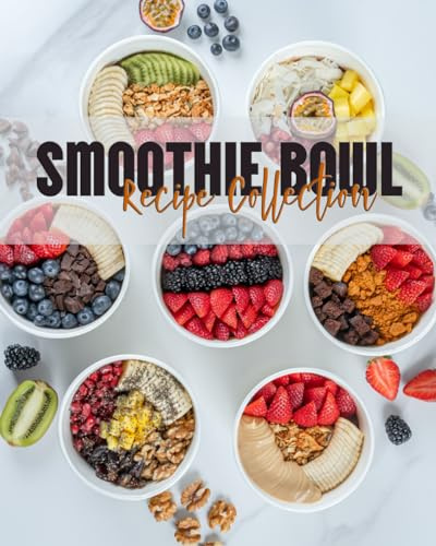 Smoothie Bowl Recipe Collection: A Blank Cookbook To Write In For Your Most Favorite Fruit and Veggie Meals To Make Again and Again | Gifts For Healthy Women, Men, Teens and Kids