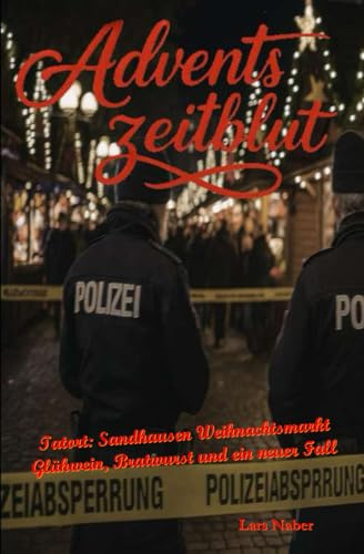 Adventszeitblut: Glühwein, Bratwurst und ein neuer Fall! (Susanne Kramer - Sandhausen Krimis)