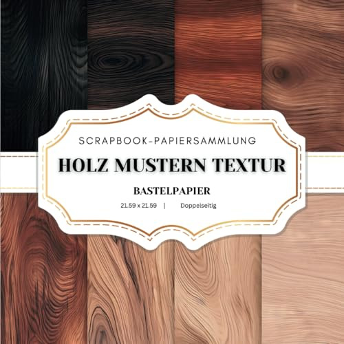 Holz Mustern Textur Bastelpapier: 20 Holz Textur Scrapbook Papier , doppelseitige Seiten 8,5 x 8,5 Zoll (21,59 x 21,59 cm), Holz Scrapbooking Papier, Junk Journaling, Basteln und Decoupage. Und mehr.