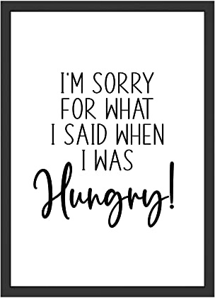 WBdesignz I am sorry for what I said when I was hungry Lustiger Spruch Poster Esszimmer Wandbild Humor Bild Wanddeko (ohne Rahmen)