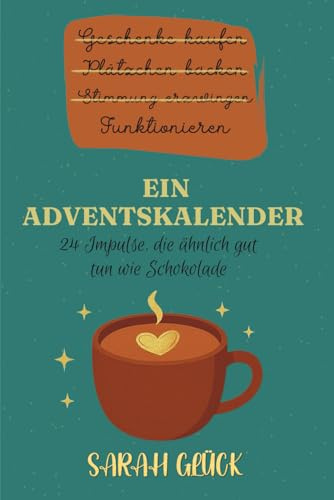 Ein Adventskalender: 24 Impulse die ähnlich gut tun wie Schokolade